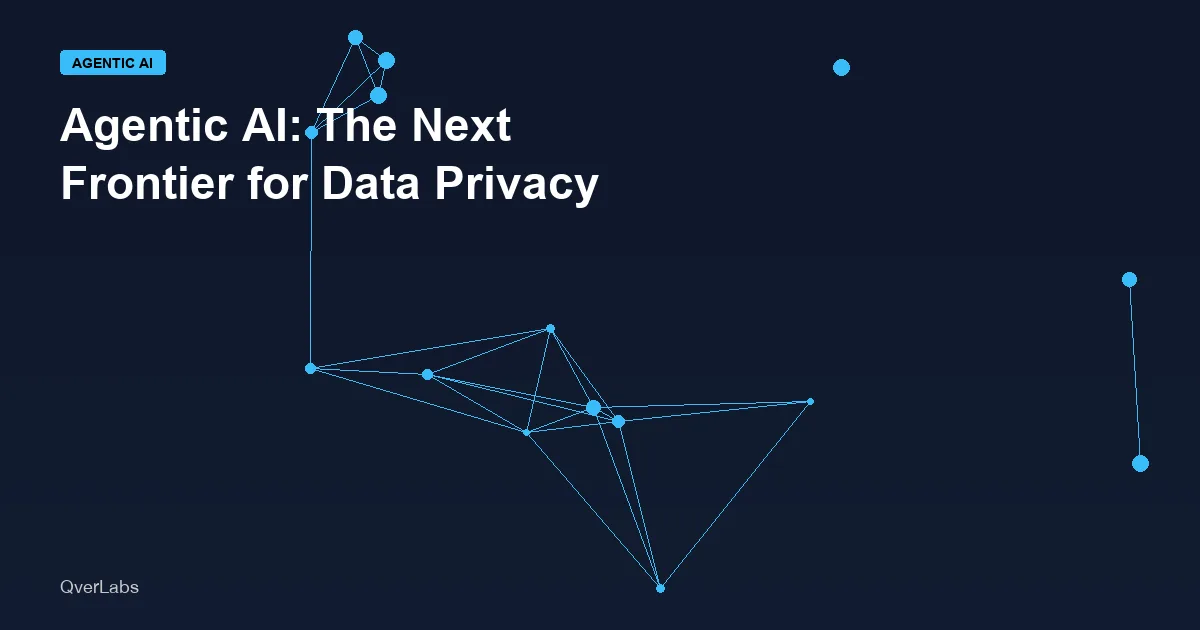 The Invisible Hand: Why Agentic AI is the Next Frontier for Data Privacy