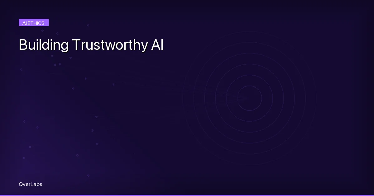 Building Trustworthy AI: Our Approach to Responsible Development