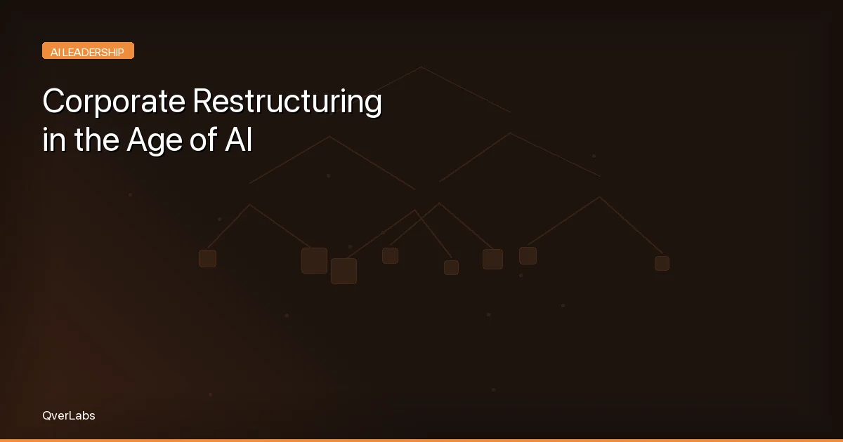 Corporate Restructuring in the Age of AI: Why Enterprises Are Replacing Roles with AI Systems
