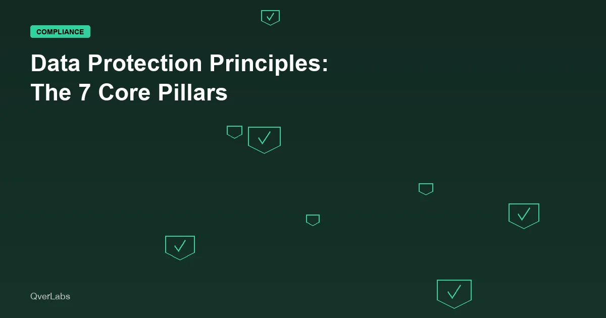 Data Protection Principles: The 7 Core Pillars Every Business Should Know