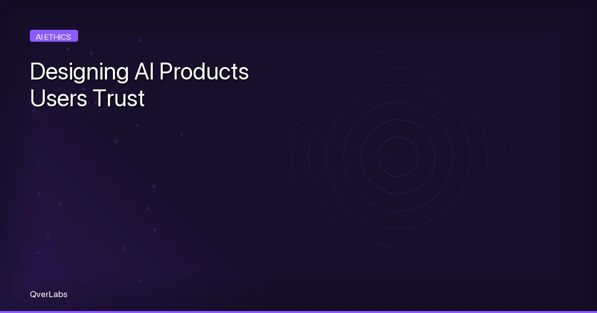 Designing AI Products That Users Actually Trust