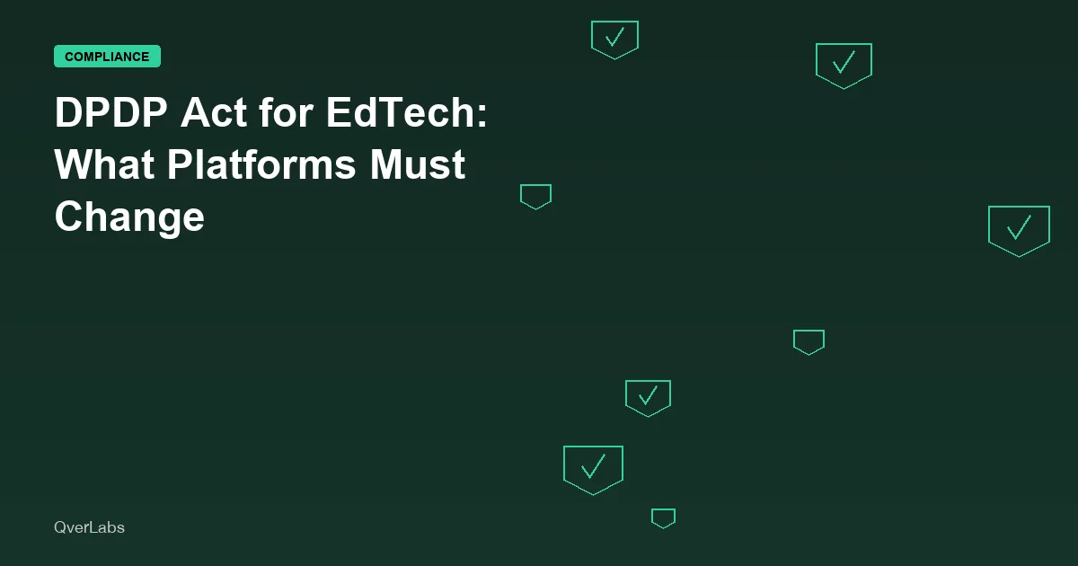 DPDP Act for EdTech: What Platforms Must Change Now
