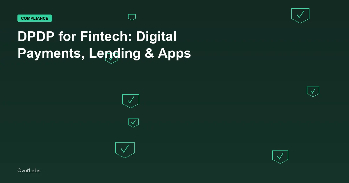 DPDP Compliance for Fintech: Digital Payments & Lending Guide