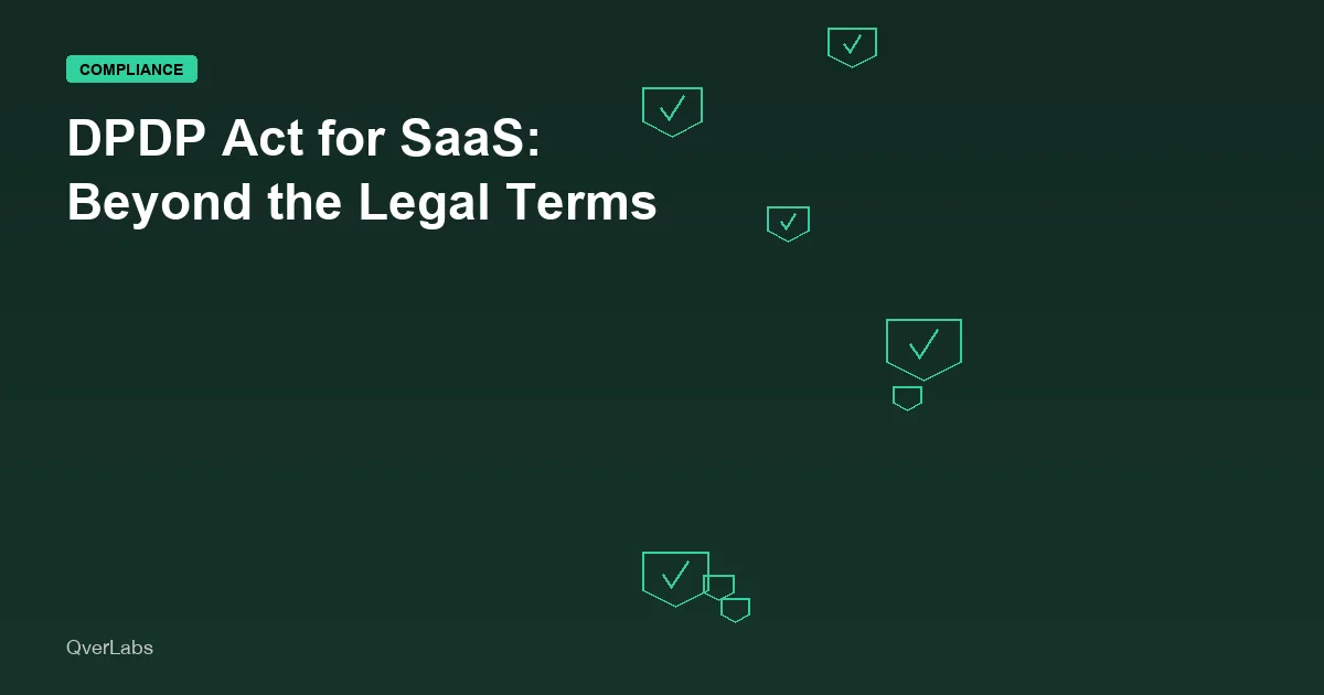 DPDP Act for SaaS Companies India: Beyond the Legal Terms