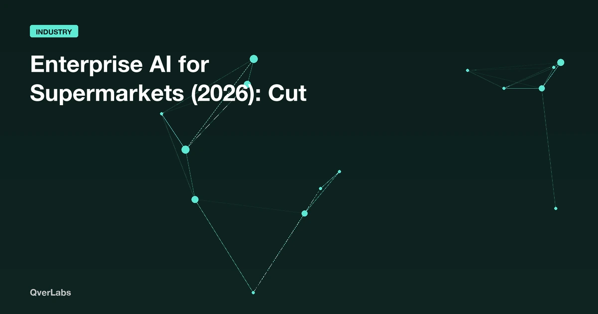 Enterprise AI for Supermarkets (2026): Cut Waste by 22%