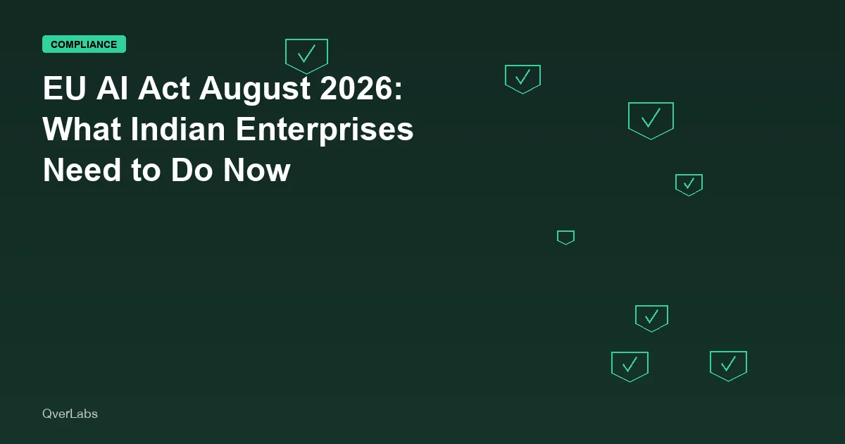 EU AI Act August 2026 Deadline: What Indian Enterprises Need to Do Now