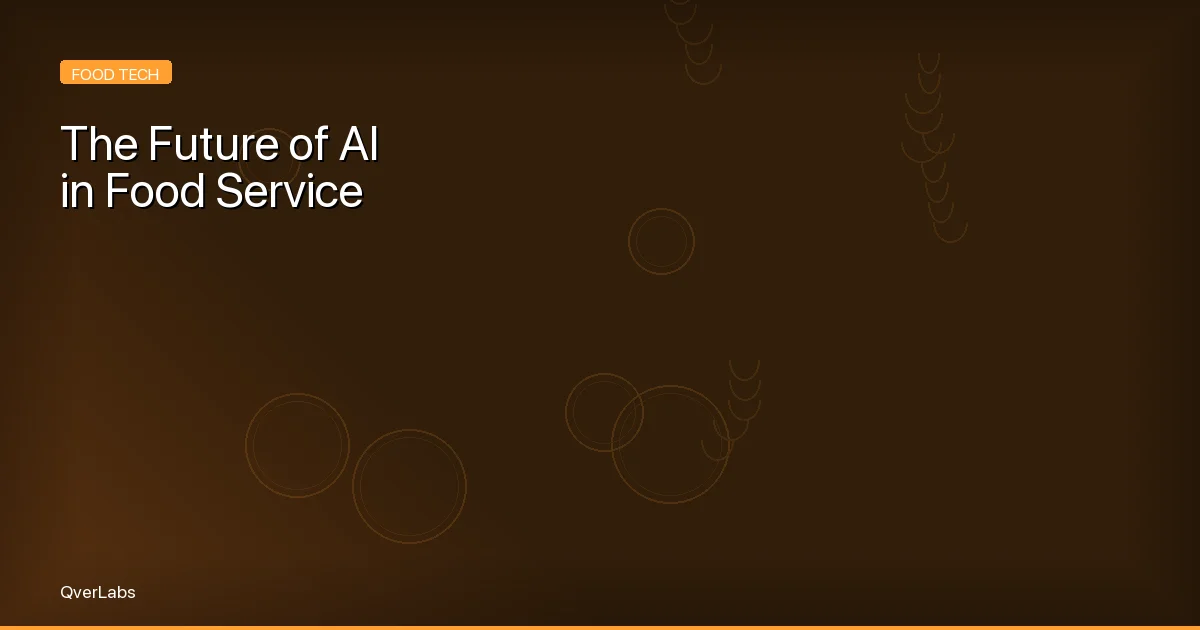 The Future of AI in Food Service: Trends for 2025